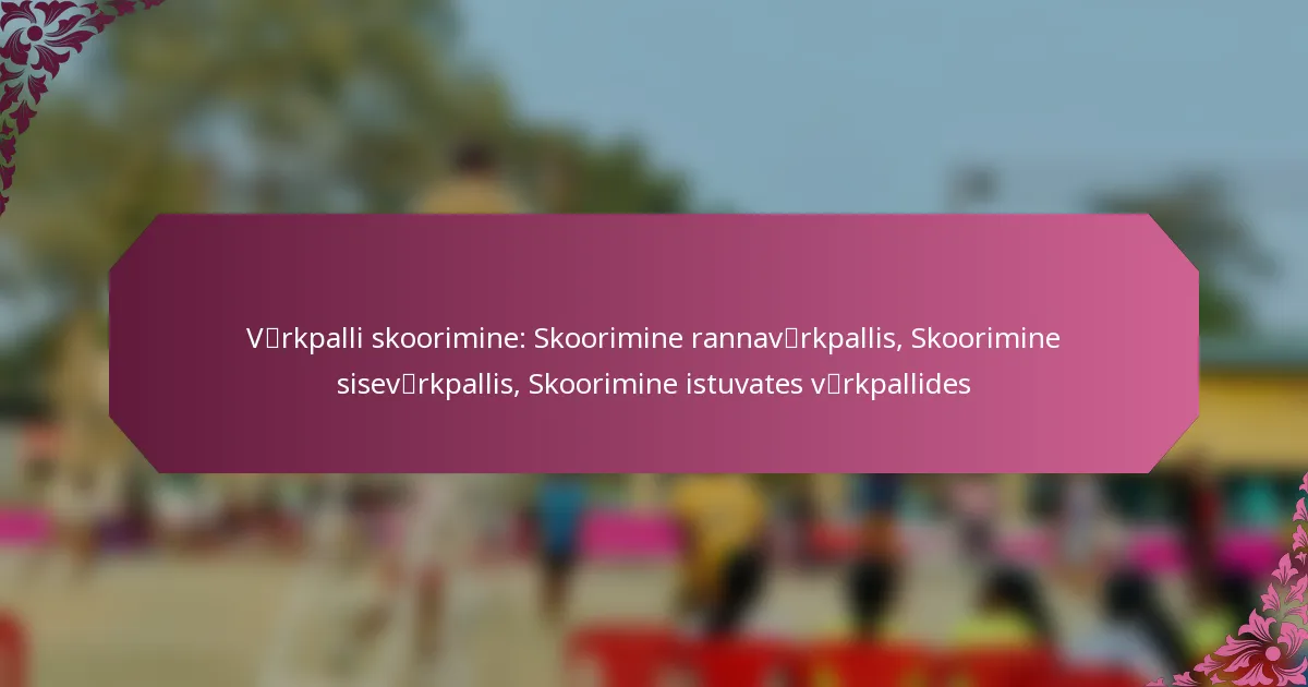 featured-image-vceonrkpalli-skoorimine-skoorimine-rannavceonrkpallis-skoorimine-sisevceonrkpallis-skoorimine-istuvates-vceonrkpallides