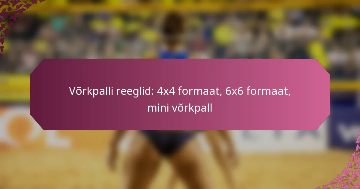 featured-image-vorkpalli-reeglid-44-formaat-66-formaat-mini-vorkpall