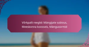 featured-image-vorkpalli-reeglid-mangijate-sobivus-meeskonna-koosseis-manguvormid