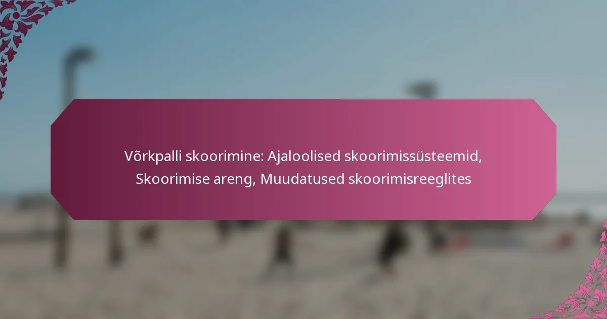 featured-image-vorkpalli-skoorimine-ajaloolised-skoorimissusteemid-skoorimise-areng-muudatused-skoorimisreeglites
