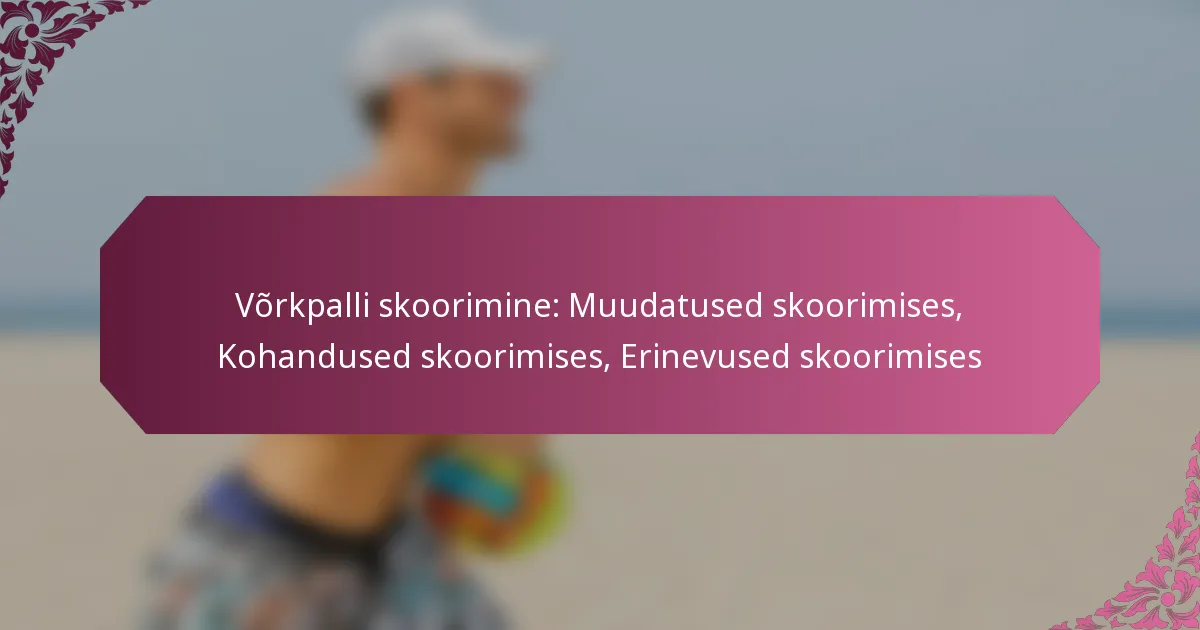 featured-image-vorkpalli-skoorimine-muudatused-skoorimises-kohandused-skoorimises-erinevused-skoorimises