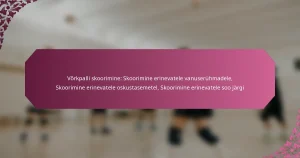 featured-image-vorkpalli-skoorimine-skoorimine-erinevatele-vanuseruhmadele-skoorimine-erinevatele-oskustasemetel-skoorimine-erinevatele-soo-jargi