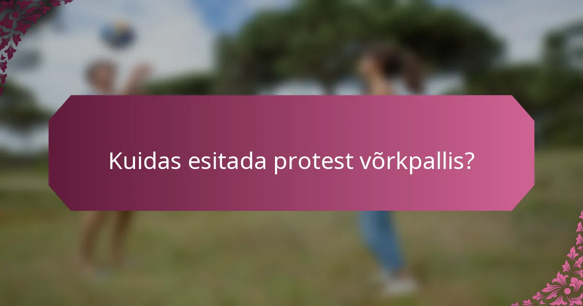 Kuidas esitada protest võrkpallis?