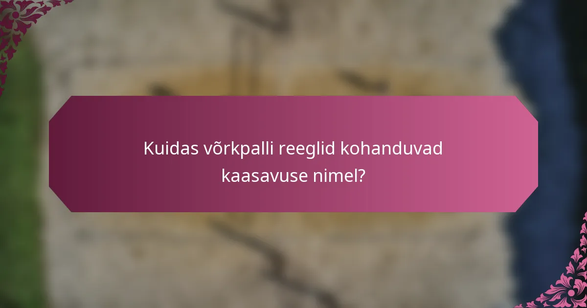 Kuidas võrkpalli reeglid kohanduvad kaasavuse nimel?