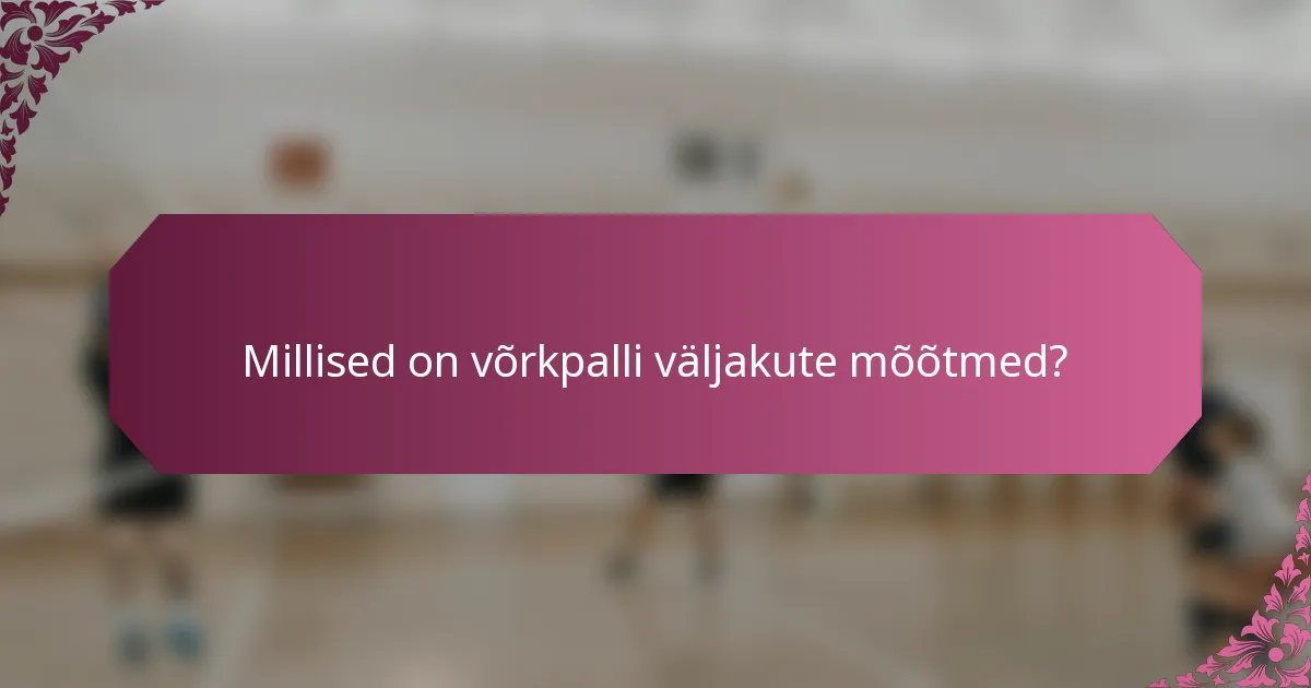 Millised on võrkpalli väljakute mõõtmed?