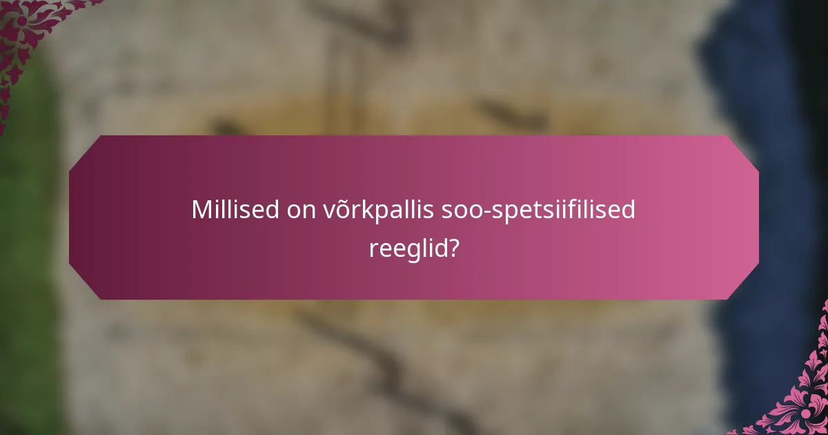 Millised on võrkpallis soo-spetsiifilised reeglid?