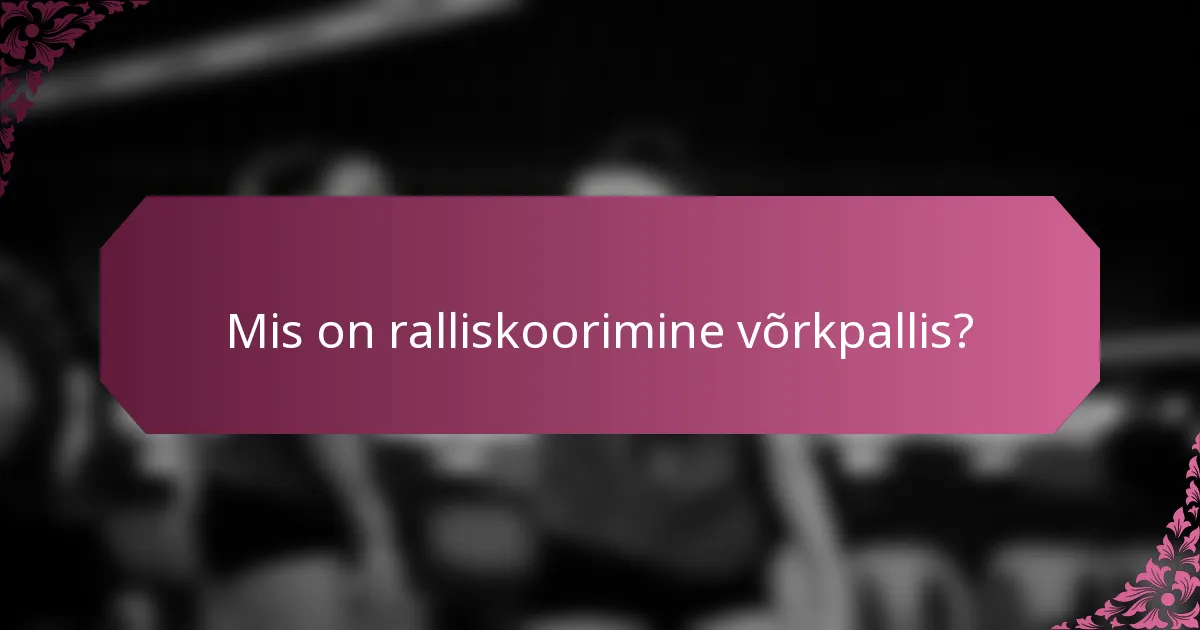 Mis on ralliskoorimine võrkpallis?