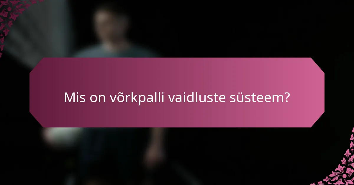 Mis on võrkpalli vaidluste süsteem?